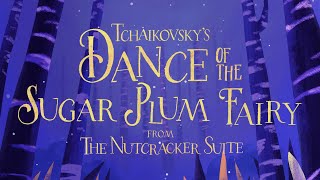 Tchaikovsky Dance of the SugarPlum Fairy  from The Nutcracker Suite Animation [upl. by Narayan]