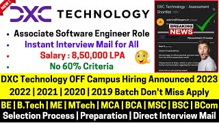 DXC Technology OFFCampus Direct Hiring Started 20232019 Batch Instant Interview Mail Salary 85LPA [upl. by Danette]