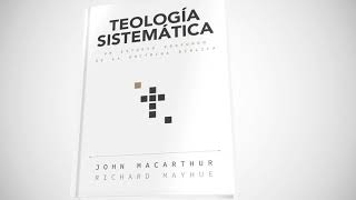 Teología Sistemática • John MacArthur [upl. by Ivy366]