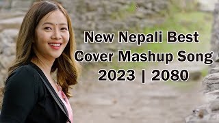 New Best Nepali Cover Mashup Songs 2023  Best Nepali Songs  New Nepali Song  2080 [upl. by Iasi]