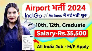 Airport भर्ती 2024  Indigo Airlines नई भर्ती शुरू 2024 ✈️  Indigo Job Vacancy June 2024 [upl. by Anhej]