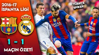 Barcelona 11 Real Madrid  201617 La Liga  Türkçe Spiker [upl. by Kinimod]