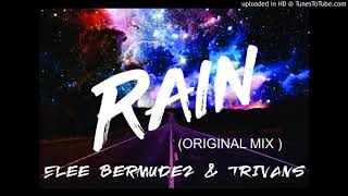 Elee Bermudez amp Trivans  RAIN  Original Mix [upl. by Anallise372]