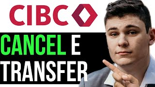 HOW TO CANCEL E TRANSFER CIBC 2024 FULL GUIDE [upl. by Ijan]