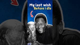 Pele’s last wish before he passed away [upl. by Muldon]