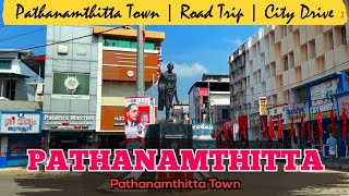 Pathanamthitta  Pathanamthitta Town  Road Trip  Pathanamthitta District  Pathanamthitta City [upl. by Toms]