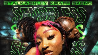 Stalk Ashley x Kraff x Skeng  Senseless Official Audio [upl. by Ahter228]