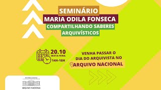 SEMINÁRIO MARIA ODILA  COMPARTILHANDO SABERES ARQUIVÍSTICOS [upl. by Candyce964]