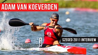 World Champs 2011 Szeged Interview  Adam van Koeverden [upl. by Nrublim225]