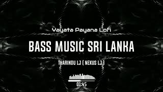 Yayata Payana LOFI Remix  BaSS MusiC SL [upl. by Idieh]