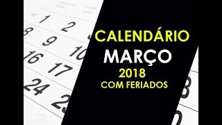 CALENDÁRIO MARÇO 2018 COM FERIADOS E DATAS COMEMORATIVAS [upl. by Aiceled]