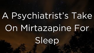 Why a Mirtazapine For Insomnia is my Second Favorite Med To Prescribe To Patients [upl. by Mollie]