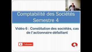 Vidéo 6 Constitution des sociétésCas de lactionnaire défaillant [upl. by Elicec]