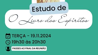 19112024 Estudo de O Livro dos Espíritos [upl. by Enywtna]