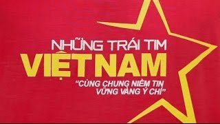 NHỮNG TRÁI TIM VIỆT NAM  100 VĂN NGHỆ SĨ [upl. by Enyehc]