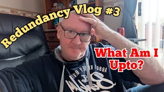 Redundancy Vlog 3  What Are My Plans redundancy redundant plans [upl. by Cloots]