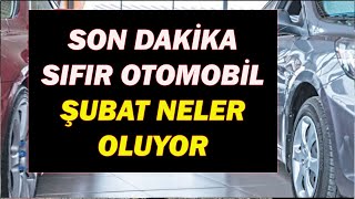 SON DAKİKASIFIR OTOMOBİL ŞUBAT NELER OLUYOR [upl. by Nelak]