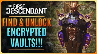 THE FIRST DESCENDANT  HOW TO FIND AND UNLOCK ENCRYPTED VAULTS [upl. by Enait972]