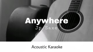 Jp Saxe  Anywhere Acoustic Karaoke [upl. by Eldin]