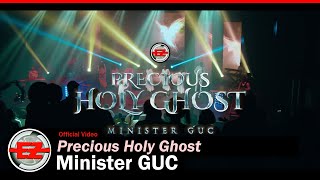 Minister GUC  Precious Holy Ghost Official Video [upl. by Milli]