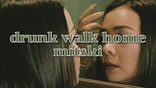 Drunk Walk Home Lyrics  Mitski  mitski lyrics [upl. by Mario]