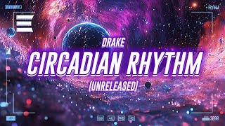 drake  circadian rhythm unreleased lyrics [upl. by Teahan]