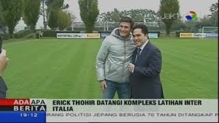 Erick Thohir Datangi Kompleks Latihan INTER MILAN [upl. by Ardnu]