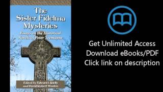 The Sister Fidelma Mysteries Essays on the Historical Novels of Peter Tremayne [upl. by Xuaeb]