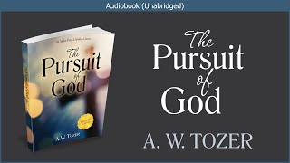 The Pursuit of God  AW Tozer  Free Christian Audiobook [upl. by Marsland247]