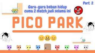 Garagara beban hidup cuman 2 match jadi selama ini  Pico Park  Part 2 [upl. by Olnton]