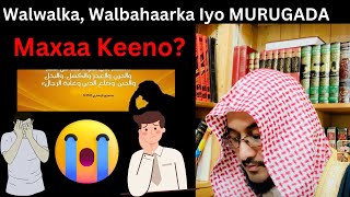 Walwalka Walbahaarka Iyo MURUGADA Maxaa Keeno Sidee Looga Badbaada Dad Yaa Ugu Fiican Dr Ahmed [upl. by Nilsoj]