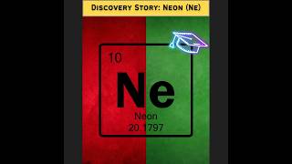 Discovery story Neon Ne shorts periodictable neon [upl. by Ellerrad]