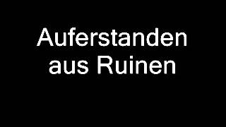 Auferstanden aus Ruinen [upl. by Toiboid]