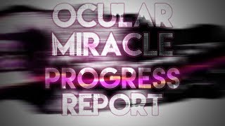 Ocular Miracle Progress Report  Month 1 [upl. by Anstice]