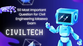 50 Most Important Techinical Question for Civil Engineering Lok Sewa Aayog With Answer [upl. by Tobie]