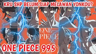 One Piece 995  AMBYAR Awal Hancurnya Kru SHP Mereka Belum Siap Melawan Yonkou  One Piece 995 [upl. by Norval]