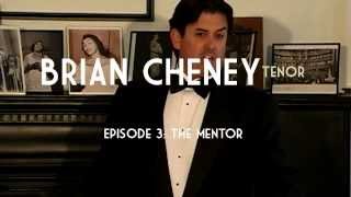 Brian Cheney Tenor  Episode 3 The Mentor [upl. by Halyak382]