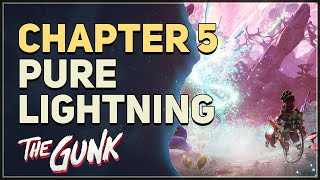 Chapter 5 Pure Lightning The Gunk [upl. by Woody579]