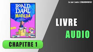 Matilda  Chapitre 1  Une adorable petite dévoreuse de livres  Livre audio [upl. by Hoban]