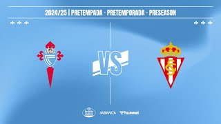 PARTIDO COMPLETO RC Celta  Real Sporting 21  Pretemporada 2425 [upl. by Etneciv809]