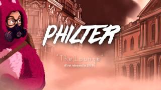 Philter  The Lounge [upl. by Ardnuasal]