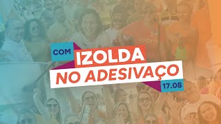 COM IZOLDA NO ADESIVAÇO [upl. by Essilec]