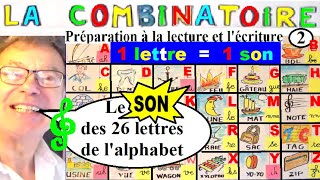 La combinatoire  Apprendre le son des 26 lettres de l’alphabet  2 [upl. by Anolla611]