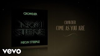 Crowder  Come As You Are Lyric Video [upl. by Manheim793]