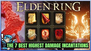 The 7 BEST Incantations in Elden Ring  Highest Damage Incantations amp Huge Buffs  ALL Builds Guide [upl. by Anrev462]