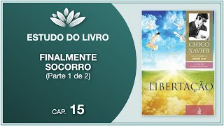 Estudo do livro “Libertação” Chico Xavier  André Luiz  Capítulo 15 Parte 1 de 2 [upl. by Ahsenwahs828]