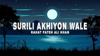 Surili Akhiyon Wale Lyrics  Rahat Fateh Ali Khan Suzanne DMello [upl. by Naillimxam]