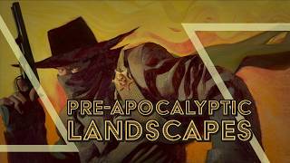 Preapocalyptic Landscapes [upl. by Eceertal]