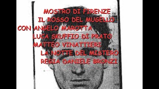 MOSTRO DI FIRENZE  IL ROSSO DEL MUGELLO  LA NOTTE DEL MISTERO [upl. by Sibie]