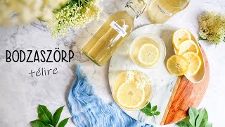 Bodzaszörp recept télire ◾ EGYSZERŰEN ELKÉSZÍTHETŐ [upl. by Denyse]